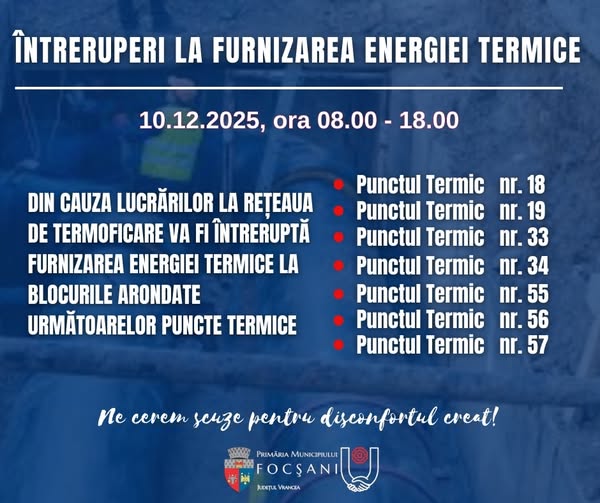 Anunț privind întreruperea temporară a furnizării energiei termice la blocurile arondate următoarelor Puncte Termice PT 18, PT 19, PT 33, PT 34, PT 55, PT 56, PT 57 Anunț privind întreruperea temporară a furnizării energiei termice la blocurile arondate următoarelor Puncte Termice PT 18, PT 19, PT 33, PT 34, PT 55, PT 56, PT 57